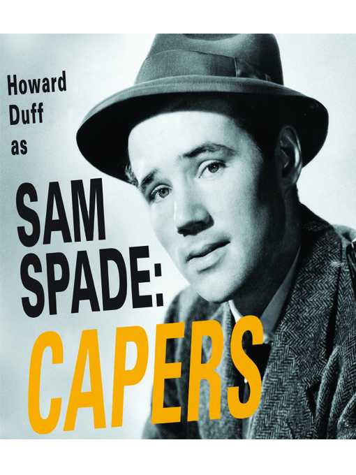 Title details for Sam Spade: Capers by Howard Duff - Wait list